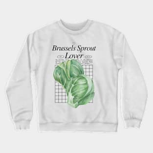 Brussel Sprouts - Veggies Lover Design Crewneck Sweatshirt